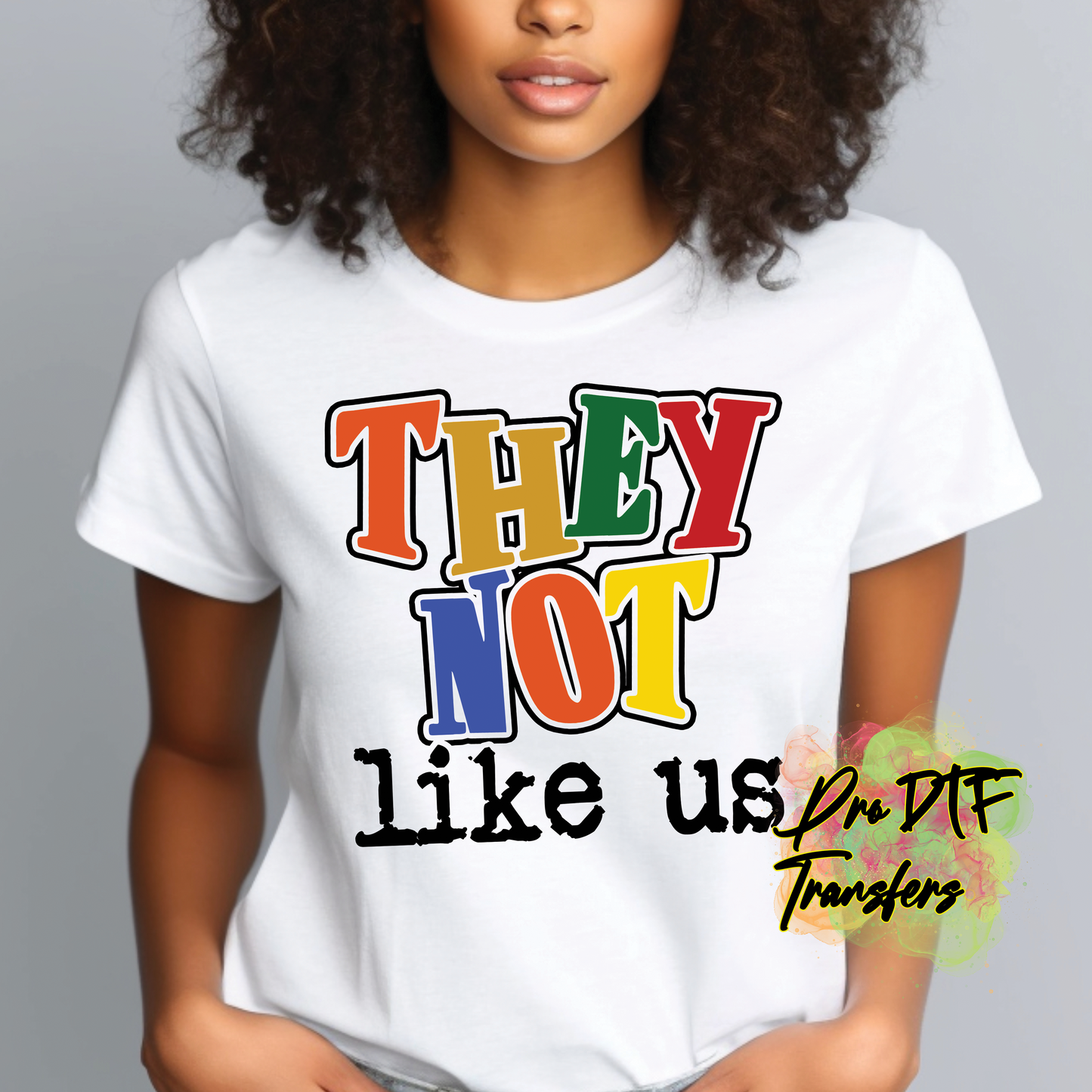 BH368 They not Like Us Full Color DTF Transfer
