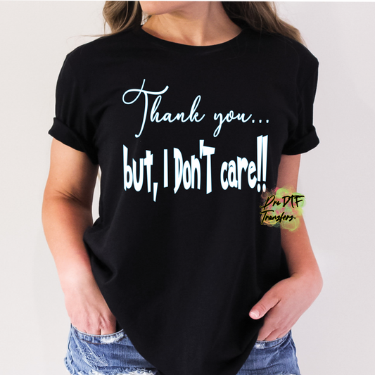 Thank you, But I don't Care Premade DTF Design