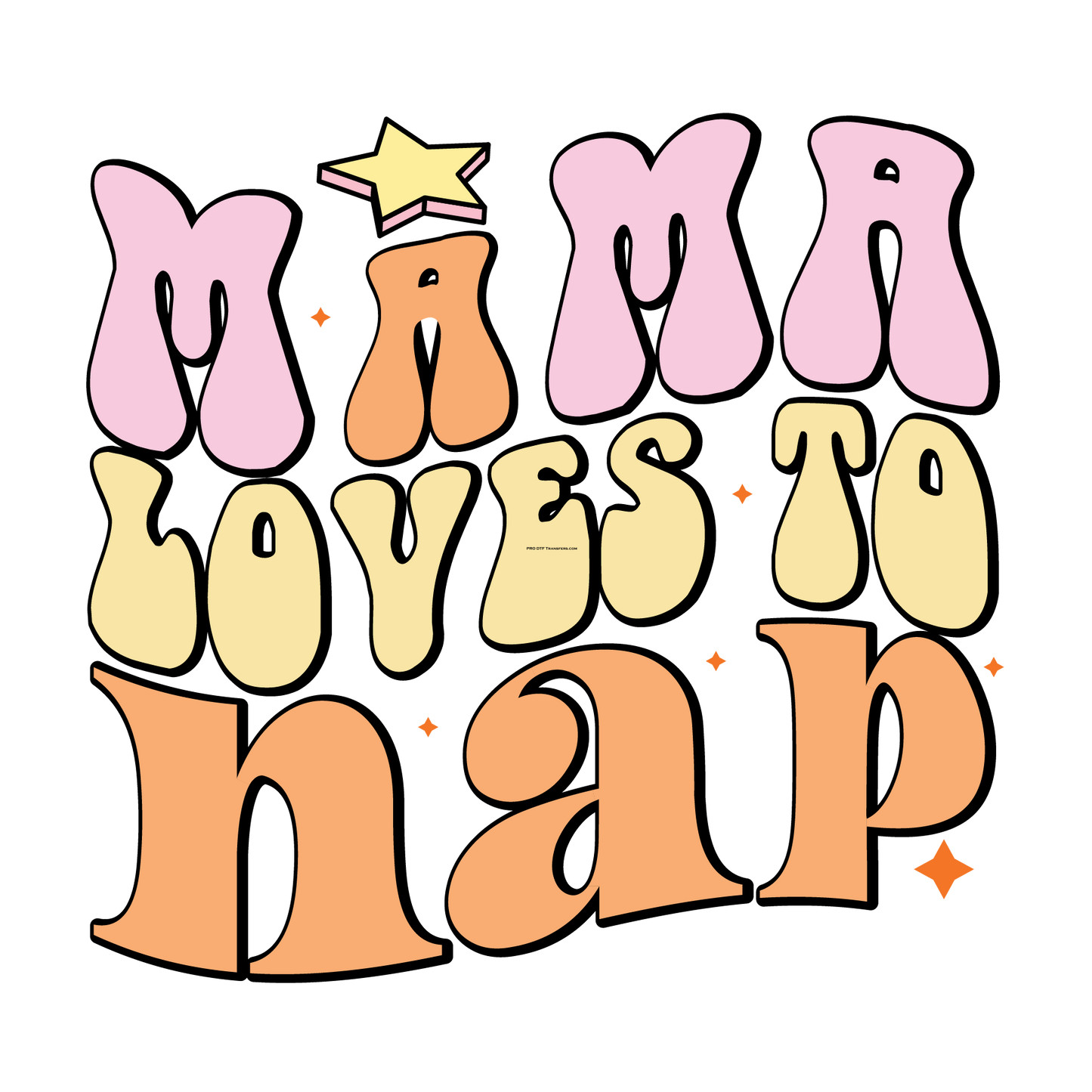 Mama Loves to Nap Full Color DTF Transfer - Pro DTF Transfers