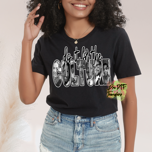 BH258 Do it for the Culture Full Color DTF Transfer - Pro DTF Transfers