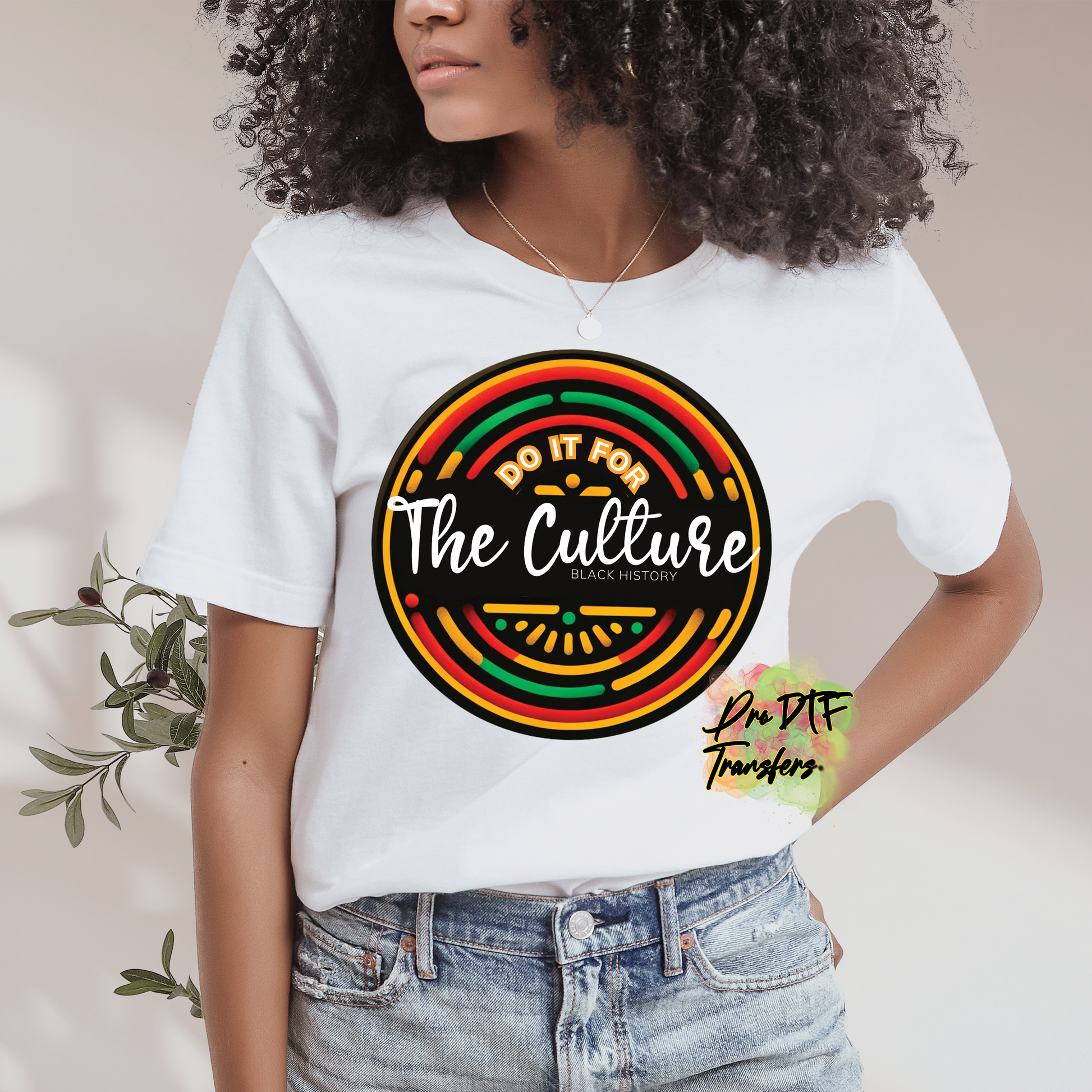 BH270 Do it for the Culture Full Color DTF Transfer - Pro DTF Transfers