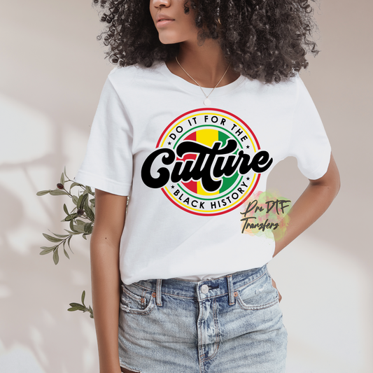 BH88 Do It For the Culture Black Text Full Color DTF Transfer - Pro DTF Transfers