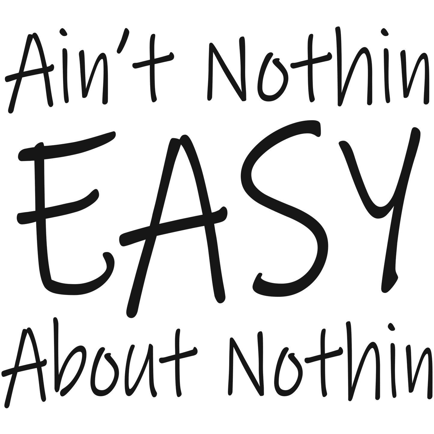 FV39 Nothin Easy Full Color DTF Transfer - Pro DTF Transfers