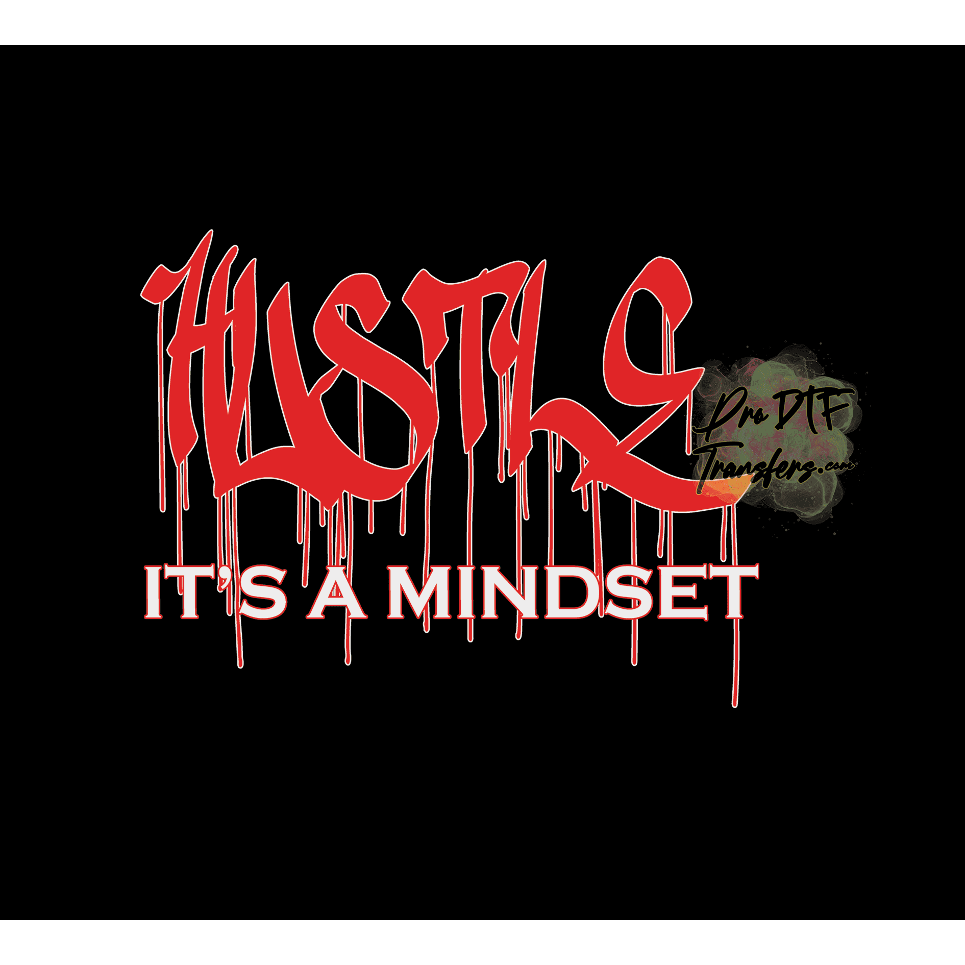 HH145 Hustle It's a Mindset Full Color DTF Transfer - Pro DTF Transfers