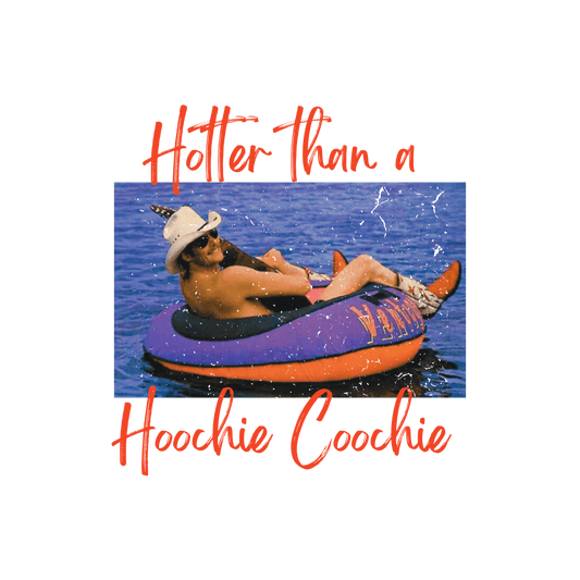 HH95 Hotter Than a Hoochie Full Color DTF Transfer - Pro DTF Transfers