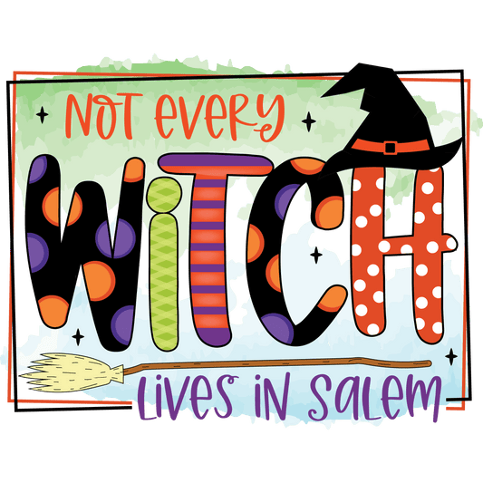 HW103 Not Every Witch Full Color DTF Transfer - Pro DTF Transfers