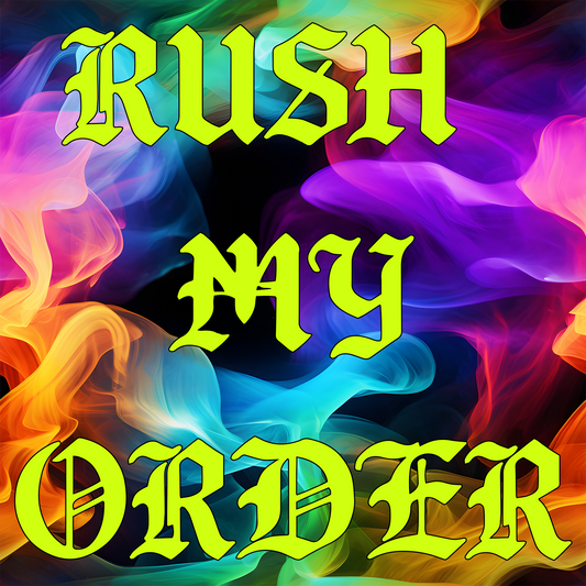 RUSH MY ORDER