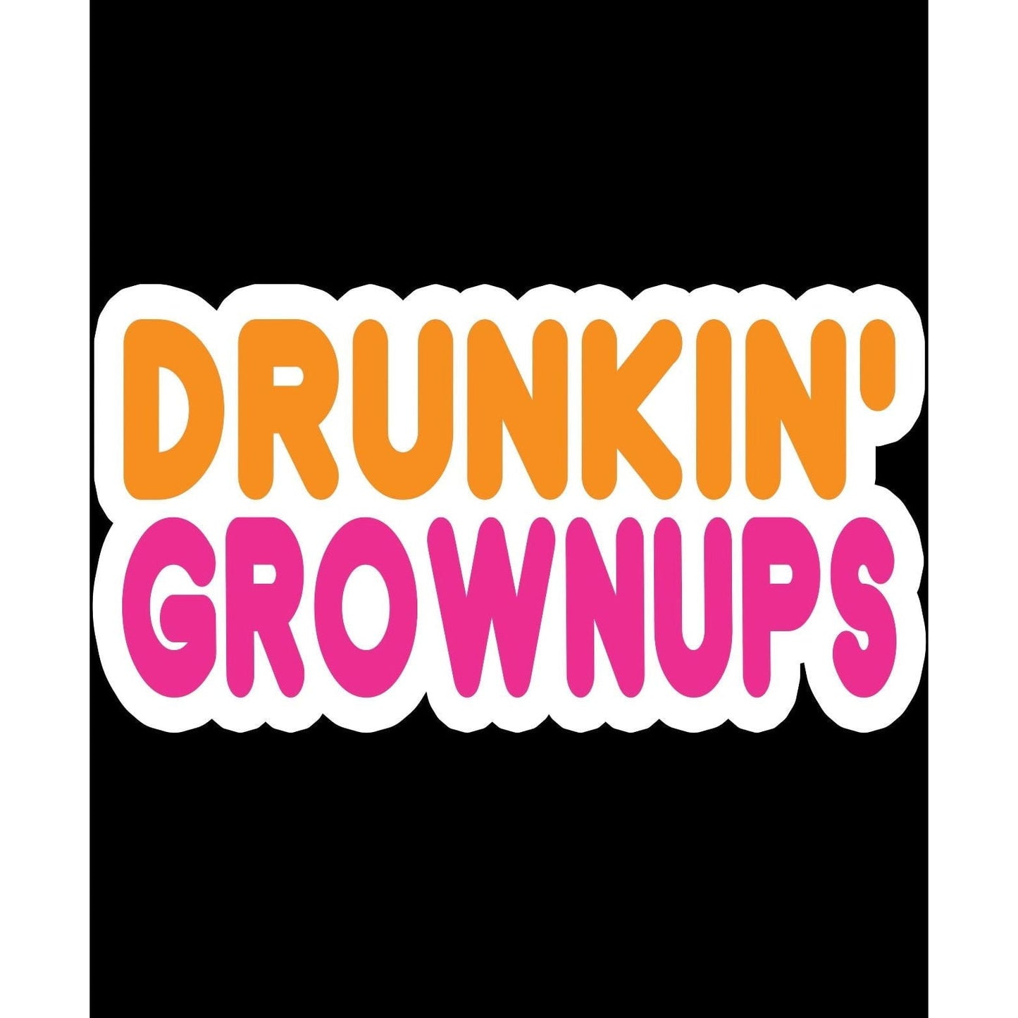 FV40 Drunkin Grownups Full Color DTF Transfer - Pro DTF Transfers