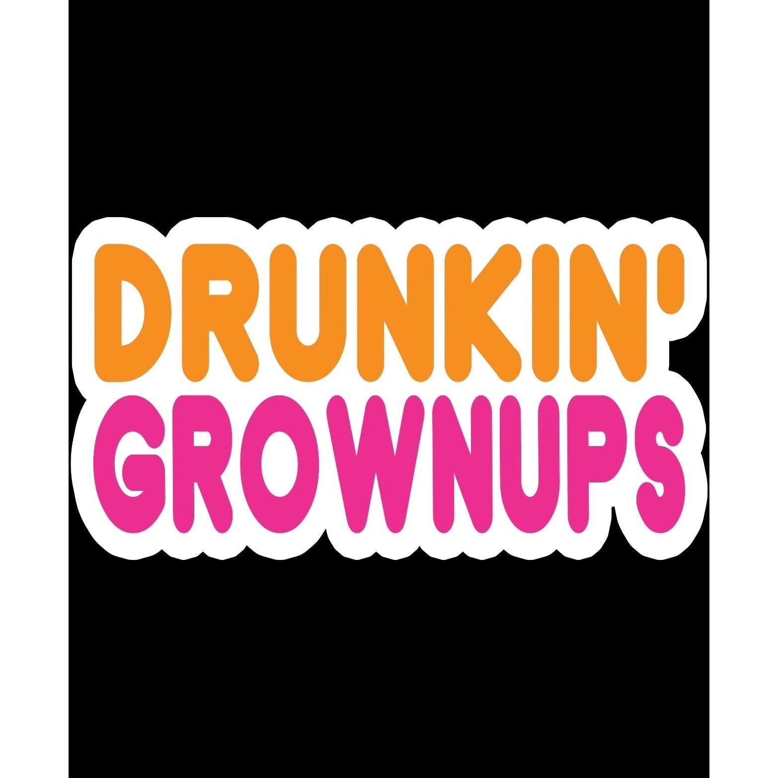 FV40 Drunkin Grownups Full Color DTF Transfer - Pro DTF Transfers