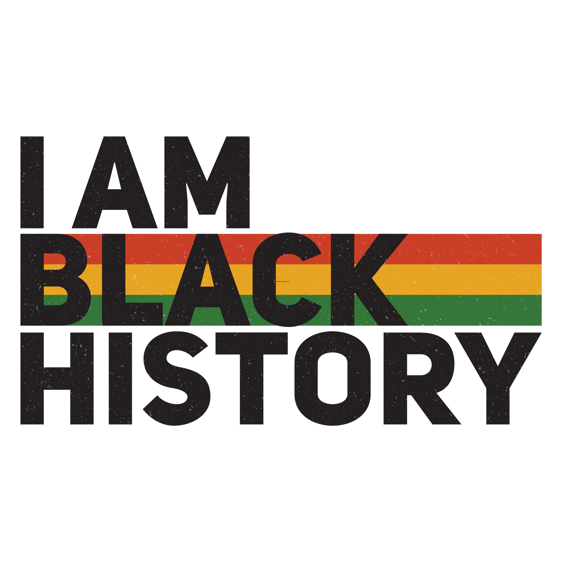 BH59 I Am Black History Black Font Full Color DTF Transfer - Pro DTF Transfers