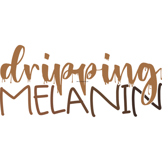 BH100 Dripping Melanin Full Color DTF Transfer - Pro DTF Transfers