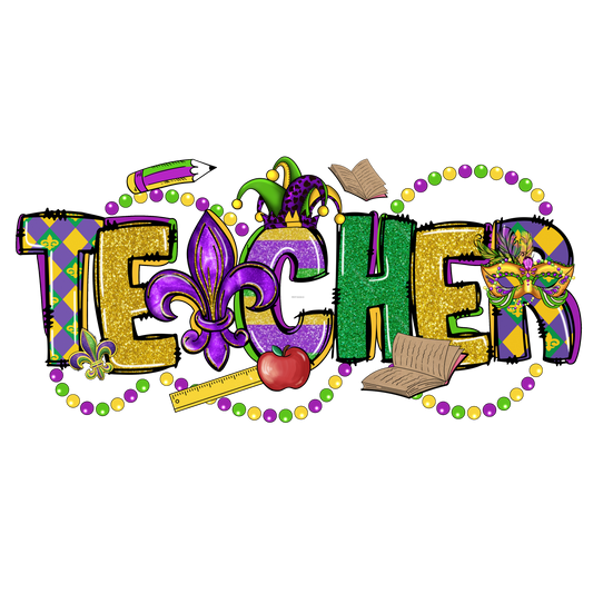 T174 Teacher Mardi Gras Full Color DTF Transfer - Pro DTF Transfers