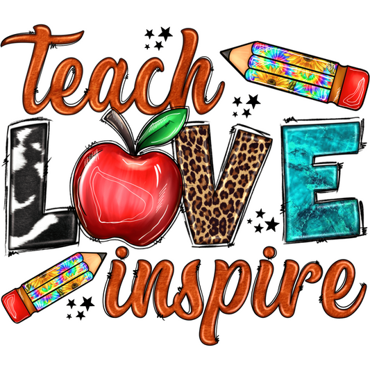 T2 Teach Love Inspire Full Color DTF Transfer - Pro DTF Transfers
