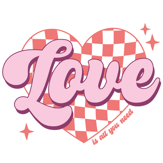 Love is All you Need Full Color Transfer - Pro DTF Transfers