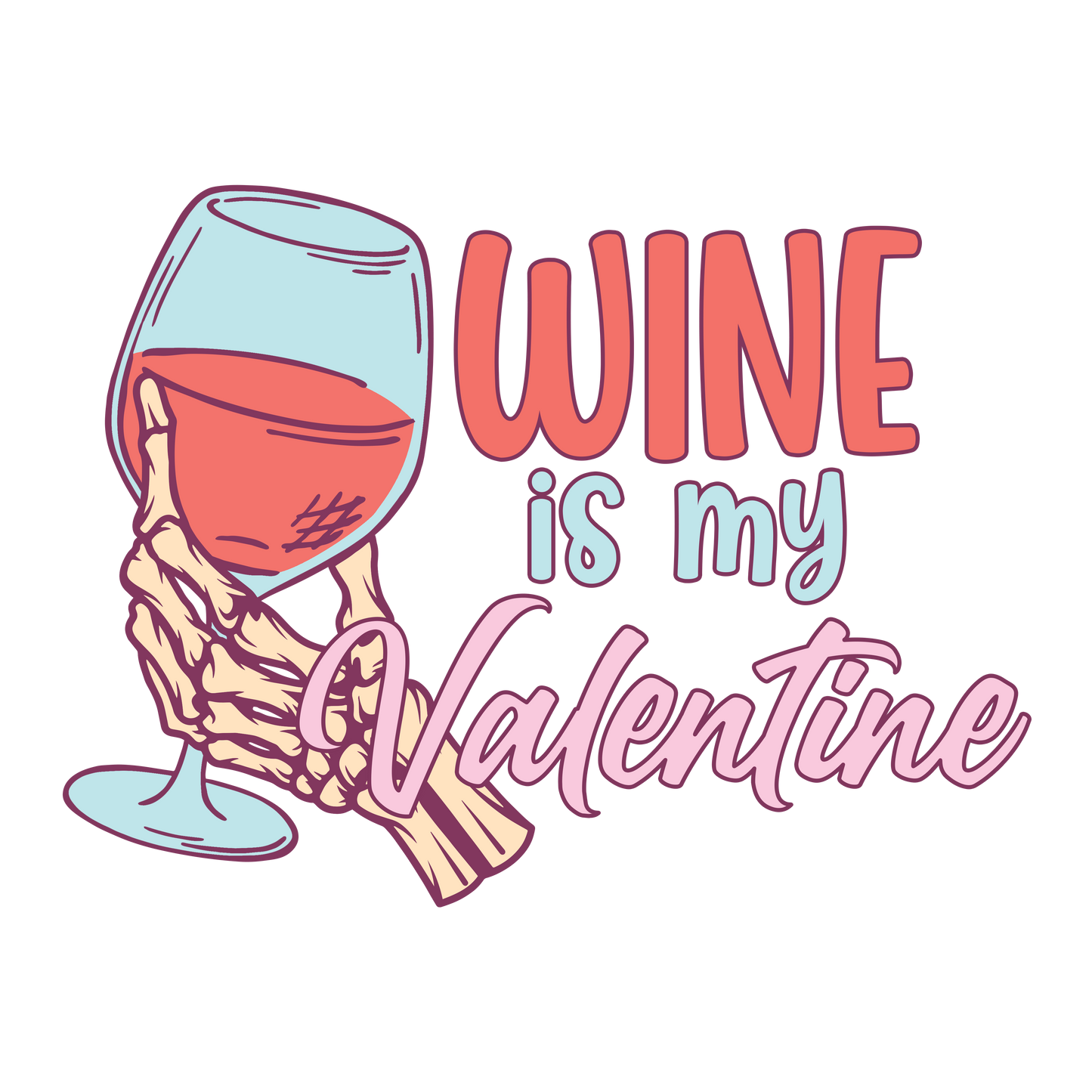 Wine is My Valentine Full Color Transfer - Pro DTF Transfers