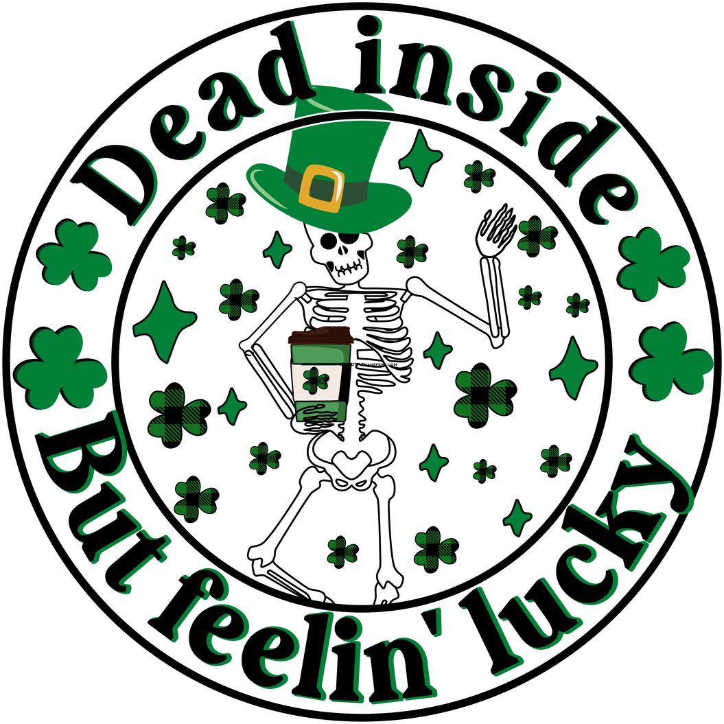 SP75 Dead Inside Feeling Lucky Full Color DTF Transfer - Pro DTF Transfers