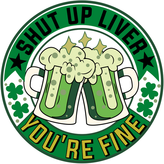 Shut Up Liver Full Color DTF Transfer - Pro DTF Transfers